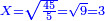 \scriptstyle{\color{blue}{X=\sqrt{\frac{45}{5}}=\sqrt{9}=3}}