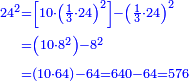 \scriptstyle{\color{blue}{\begin{align}\scriptstyle24^2&\scriptstyle=\left[10\sdot\left(\frac{1}{3}\sdot24\right)^2\right]-\left(\frac{1}{3}\sdot24\right)^2\\&\scriptstyle=\left(10\sdot8^2\right)-8^2\\&\scriptstyle=\left(10\sdot64\right)-64=640-64=576\\\end{align}}}