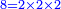 \scriptstyle{\color{blue}{8=2\times2\times2}}