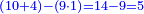 \scriptstyle{\color{blue}{\left(10+4\right)-\left(9\sdot1\right)=14-9=5}}