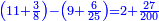 \scriptstyle{\color{blue}{\left(11+\frac{3}{8}\right)-\left(9+\frac{6}{25}\right)=2+\frac{27}{200}}}