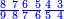 \scriptstyle{\color{blue}{\frac{8\ 7}{9\ 8}\frac{6\ 5}{7\ 6}\frac{4\ 3}{5\ 4}}}