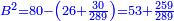 \scriptstyle{\color{blue}{B^2=80-\left(26+\frac{30}{289}\right)=53+\frac{259}{289}}}
