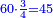 \scriptstyle{\color{blue}{60\sdot\frac{3}{4}=45}}