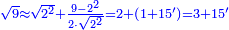 \scriptstyle{\color{blue}{\sqrt{9}\approx\sqrt{2^2}+\frac{9-2^2}{2\sdot\sqrt{2^2}}=2+\left(1+15^\prime\right)=3+15^\prime}}