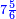 \scriptstyle{\color{blue}{7\frac{5}{6}}}