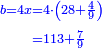 \scriptstyle{\color{blue}{\begin{align}\scriptstyle b=4x&\scriptstyle=4\sdot\left(28+\frac{4}{9}\right)\\&\scriptstyle=113+\frac{7}{9}\\\end{align}}}