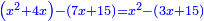 \scriptstyle{\color{blue}{\left(x^2+4x\right)-\left(7x+15\right)=x^2-\left(3x+15\right)}}