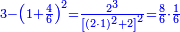 \scriptstyle{\color{blue}{3-\left(1+\frac{4}{6}\right)^2=\frac{2^3}{\left[\left(2\sdot1\right)^2+2\right]^2}=\frac{8}{6}\sdot\frac{1}{6}}}
