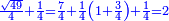 \scriptstyle{\color{blue}{\frac{\sqrt{49}}{4}+\frac{1}{4}=\frac{7}{4}+\frac{1}{4}\left(1+\frac{3}{4}\right)+\frac{1}{4}=2}}
