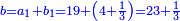 \scriptstyle{\color{blue}{b=a_1+b_1=19+\left(4+\frac{1}{3}\right)=23+\frac{1}{3}}}