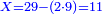 \scriptstyle{\color{blue}{X=29-\left(2\sdot9\right)=11}}