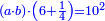 \scriptstyle{\color{blue}{\left(a\sdot b\right)\sdot\left(6+\frac{1}{4}\right)=10^2}}