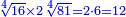 \scriptstyle{\color{blue}{\sqrt[4]{16}\times2\sqrt[4]{81}=2\sdot6=12}}