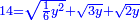 \scriptstyle{\color{blue}{14=\sqrt{\frac{1}{6}y^2}+\sqrt{3y}+\sqrt{2y}}}