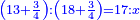 \scriptstyle{\color{blue}{\left(13+\frac{3}{4}\right):\left(18+\frac{3}{4}\right)=17:x}}