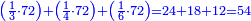 \scriptstyle{\color{blue}{\left(\frac{1}{3}\sdot72\right)+\left(\frac{1}{4}\sdot72\right)+\left(\frac{1}{6}\sdot72\right)=24+18+12=54}}