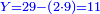 \scriptstyle{\color{blue}{Y=29-\left(2\sdot9\right)=11}}