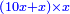 \scriptstyle{\color{blue}{\left(10x+x\right)\times x}}