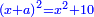 \scriptstyle{\color{blue}{\left(x+a\right)^2=x^2+10}}