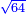 \scriptstyle{\color{blue}{\sqrt{64}}}