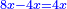 \scriptstyle{\color{blue}{8x-4x=4x}}