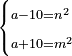 \scriptstyle\begin{cases}\scriptstyle a-10=n^2\\\scriptstyle a+10=m^2\end{cases}