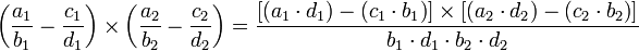 \left(\frac{a_1}{b_1}-\frac{c_1}{d_1}\right)\times\left(\frac{a_2}{b_2}-\frac{c_2}{d_2}\right)=\frac{\left[\left(a_1\sdot d_1\right)-\left(c_1\sdot b_1\right)\right]\times\left[\left(a_2\sdot d_2\right)-\left(c_2\sdot b_2\right)\right]}{b_1\sdot d_1\sdot b_2\sdot d_2}