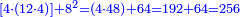 \scriptstyle{\color{blue}{\left[4\sdot\left(12\sdot4\right)\right]+8^2=\left(4\sdot48\right)+64=192+64=256}}