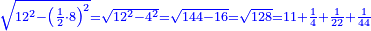 \scriptstyle{\color{blue}{\sqrt{12^2-\left(\frac{1}{2}\sdot8\right)^2}=\sqrt{12^2-4^2}=\sqrt{144-16}=\sqrt{128}=11+\frac{1}{4}+\frac{1}{22}+\frac{1}{44}}}