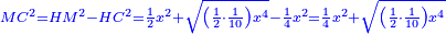 \scriptstyle{\color{blue}{MC^2=HM^2-HC^2=\frac{1}{2}x^2+\sqrt{\left(\frac{1}{2}\sdot\frac{1}{10}\right)x^4}-\frac{1}{4}x^2=\frac{1}{4}x^2+\sqrt{\left(\frac{1}{2}\sdot\frac{1}{10}\right)x^4}}}