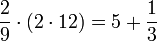 \frac{2}{9}\sdot\left(2\sdot12\right)=5+\frac{1}{3}