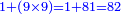 \scriptstyle{\color{blue}{1+\left(9\times9\right)=1+81=82}}