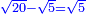 \scriptstyle{\color{blue}{\sqrt{20}-\sqrt{5}=\sqrt{5}}}