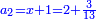 \scriptstyle{\color{blue}{a_2=x+1=2+\frac{3}{13}}}