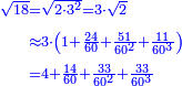 \scriptstyle{\color{blue}{\begin{align}\scriptstyle\sqrt{18}&\scriptstyle=\sqrt{2\sdot3^2}=3\sdot\sqrt{2}\\&\scriptstyle\approx3\sdot\left(1+\frac{24}{60}+\frac{51}{60^2}+\frac{11}{60^3}\right)\\&\scriptstyle=4+\frac{14}{60}+\frac{33}{60^2}+\frac{33}{60^3}\\\end{align}}}