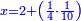 \scriptstyle{\color{blue}{x=2+\left(\frac{1}{4}\sdot\frac{1}{10}\right)}}