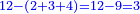 \scriptstyle{\color{blue}{12-\left(2+3+4\right)=12-9=3}}