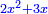 \scriptstyle{\color{blue}{2x^2+3x}}