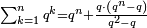 \scriptstyle\sum_{k=1}^n q^k=q^n+\frac{q\sdot\left(q^n-q\right)}{q^2-q}