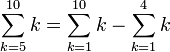 \sum_{k=5}^{10}k=\sum_{k=1}^{10}k-\sum_{k=1}^4 k