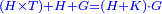 \scriptstyle{\color{blue}{\left(H\times T\right)+H+G=\left(H+K\right)\sdot G}}