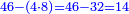 \scriptstyle{\color{blue}{46-\left(4\sdot8\right)=46-32=14}}