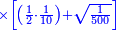 \scriptstyle{\color{blue}{\times\left[\left(\frac{1}{2}\sdot\frac{1}{10}\right)+\sqrt{\frac{1}{500}}\right]}}