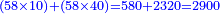 \scriptstyle{\color{blue}{\left(58\times10\right)+\left(58\times40\right)=580+2320=2900}}