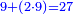 \scriptstyle{\color{blue}{9+\left(2\sdot9\right)=27}}