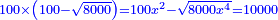 \scriptstyle{\color{blue}{100\times\left(100-\sqrt{8000}\right)=100x^2-\sqrt{8000x^4}=10000}}