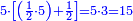 \scriptstyle{\color{blue}{5\sdot\left[\left(\frac{1}{2}\sdot5\right)+\frac{1}{2}\right]=5\sdot3=15}}