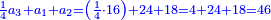 \scriptstyle{\color{blue}{\frac{1}{4}a_3+a_1+a_2=\left(\frac{1}{4}\sdot16\right)+24+18=4+24+18=46}}