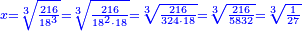 \scriptstyle{\color{blue}{x=\sqrt[3]{\frac{216}{18^3}}=\sqrt[3]{\frac{216}{18^2\sdot18}}=\sqrt[3]{\frac{216}{324\sdot18}}=\sqrt[3]{\frac{216}{5832}}=\sqrt[3]{\frac{1}{27}}}}